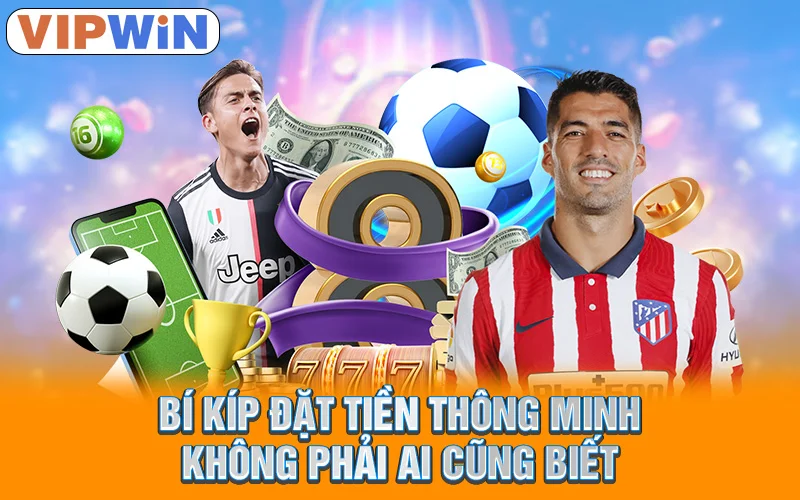 Bí kíp đặt tiền thông minh không phải ai cũng biết
