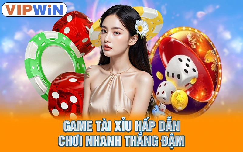 Game Tài Xỉu hấp dẫn chơi nhanh thắng đậm
