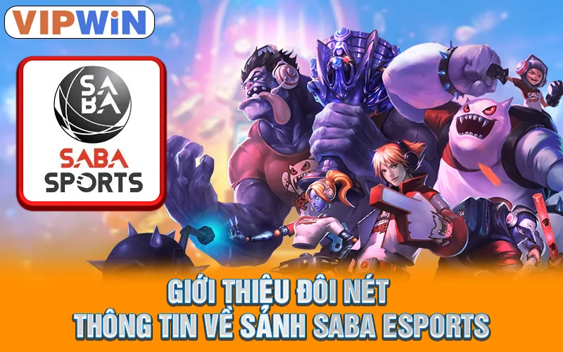 Giới thiệu đôi nét thông tin về sảnh SABA esports