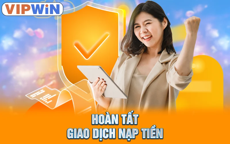 Hoàn tất giao dịch nạp tiền