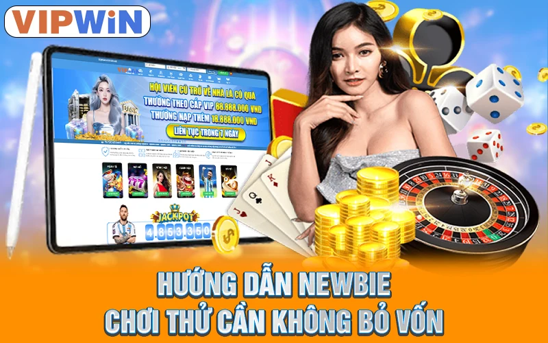 Hướng dẫn newbie chơi thử cần không bỏ vốn