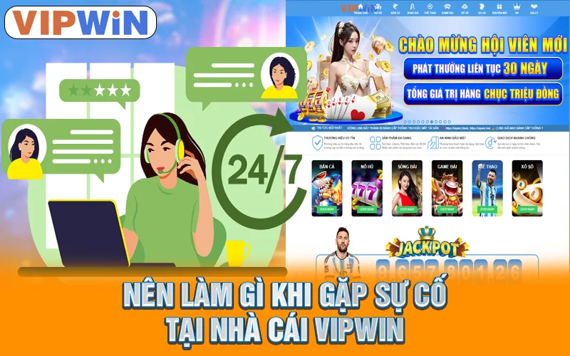 Nên làm gì khi gặp sự cố tại nhà cái VIPWIN