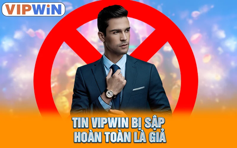 Tin Vipwin bị sập hoàn toàn là giả