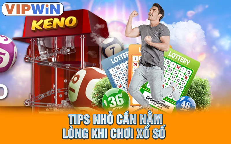 Tips nhỏ cần nằm lòng khi chơi xổ số 