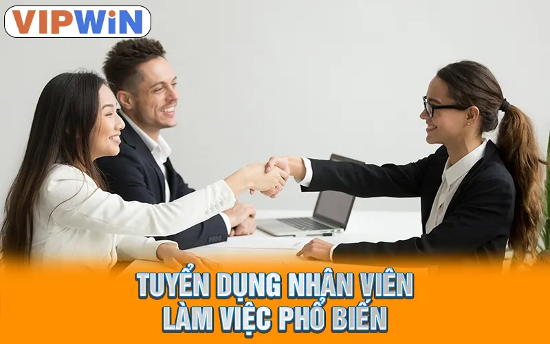 Tuyển dụng nhân viên làm việc phổ biến