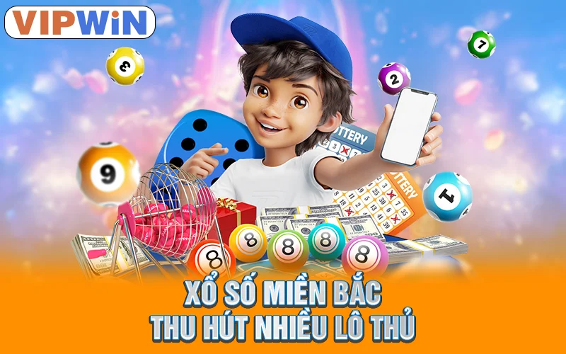 Xổ số miền Bắc thu hút nhiều lô thủ