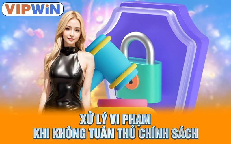 Xử lý vi phạm khi không tuân thủ chính sách