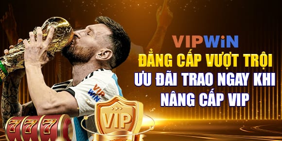 Nhận ưu đãi đăng cấp từ nhà cái vipwin