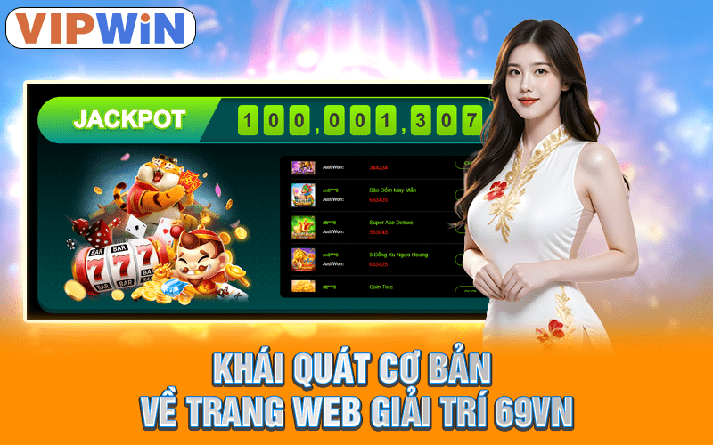 Khái quát cơ bản về trang web giải trí 69VN